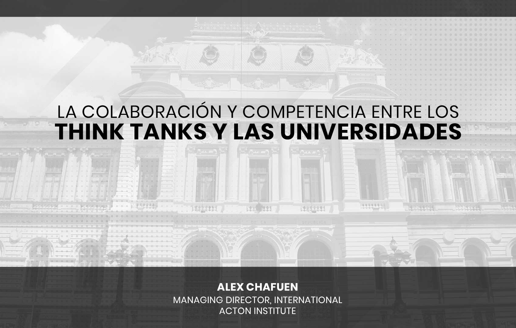 La colaboración y competencia entre los Think Tanks y las Universidades