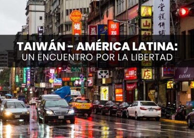 Taiwán-América Latina: un encuentro por la libertad