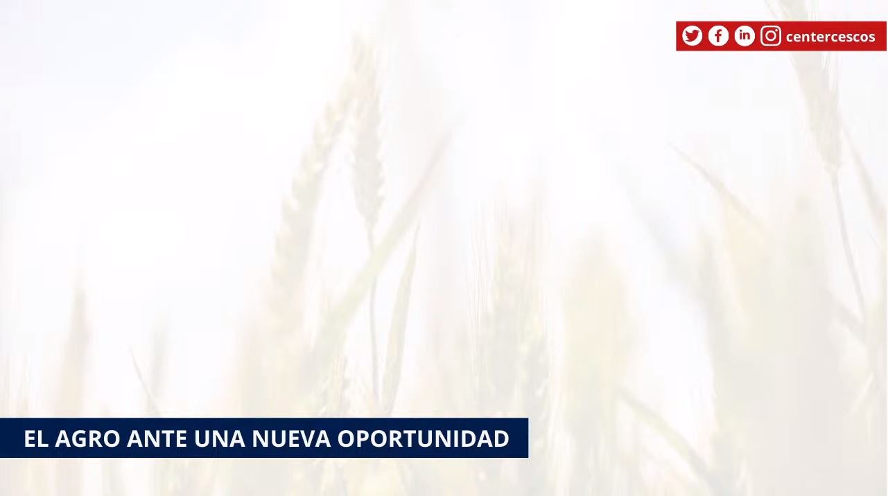 El Agro Ante Una Nueva Oportunidad