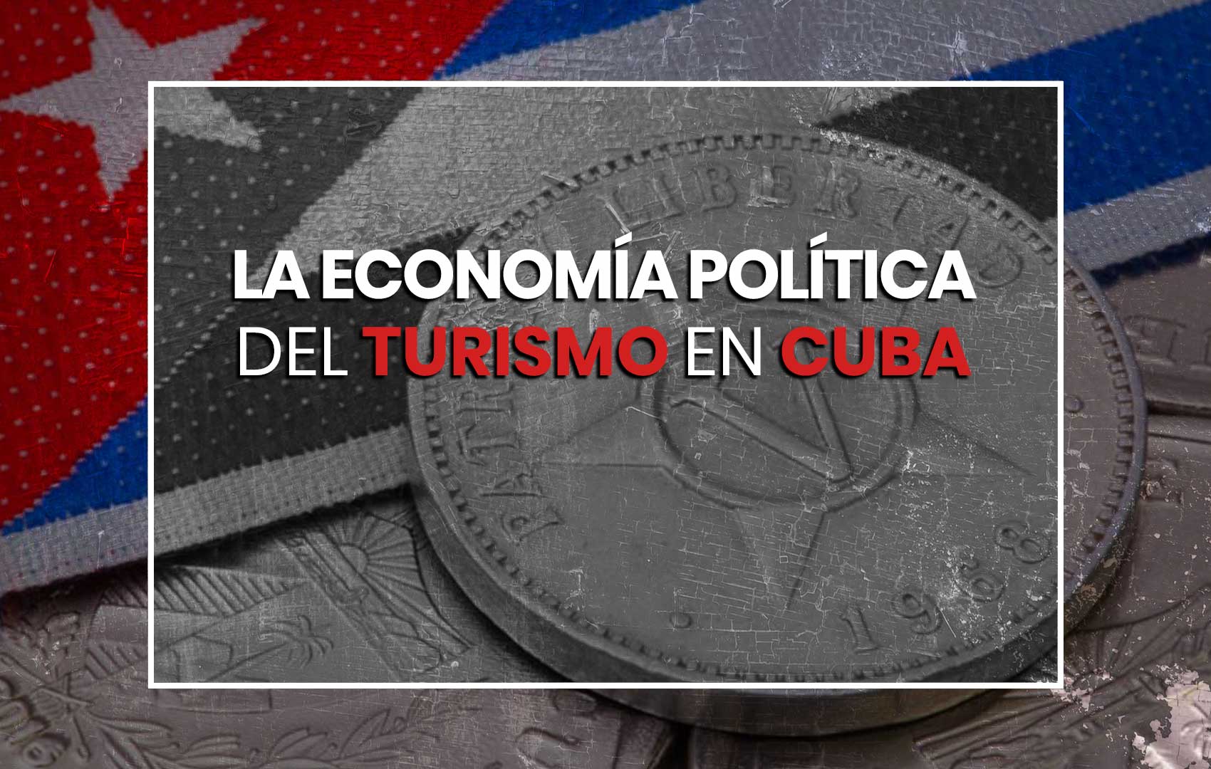 La economía política del turismo en Cuba