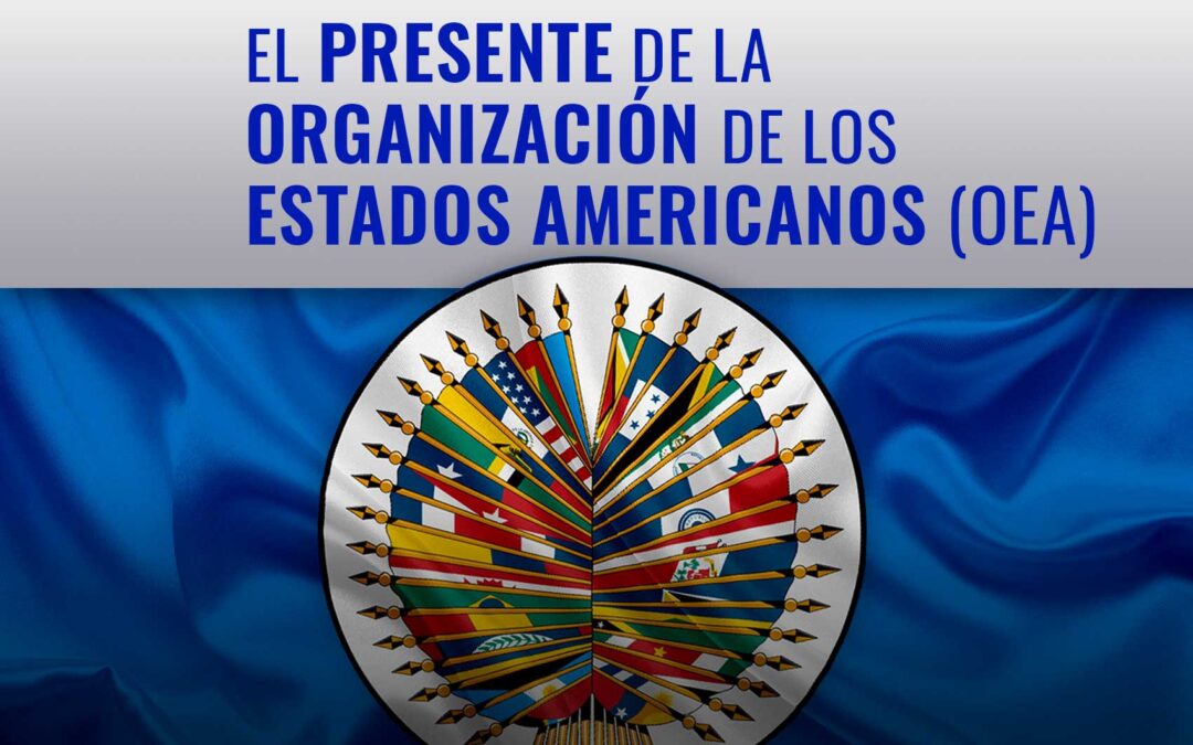 El presente de la Organización de Estados Americanos (OEA)