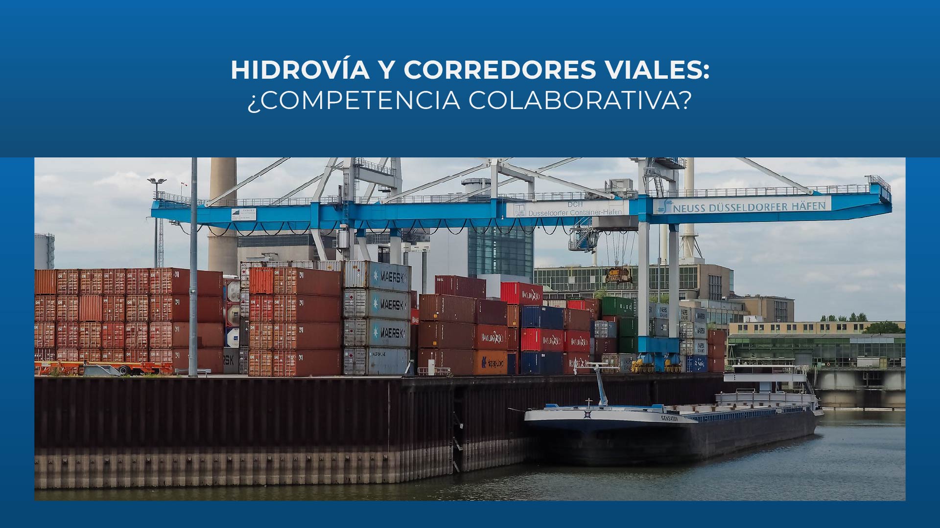 Hidrovía y Corredores Viales: ¿Competencia Colaborativa?