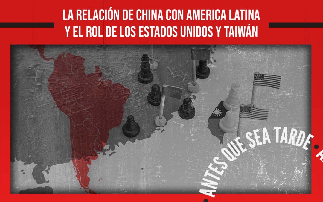 La relación de China con América Latina y el rol de los Estados Unidos y Taiwán