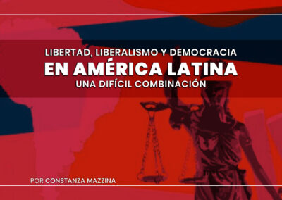 Libertad, Liberalismo y democracia en América Latina: una difícil combinación