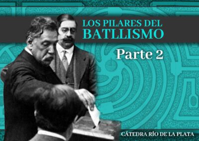 Los Pilares del Batllismo (parte II) – Cátedra Río de la Plata