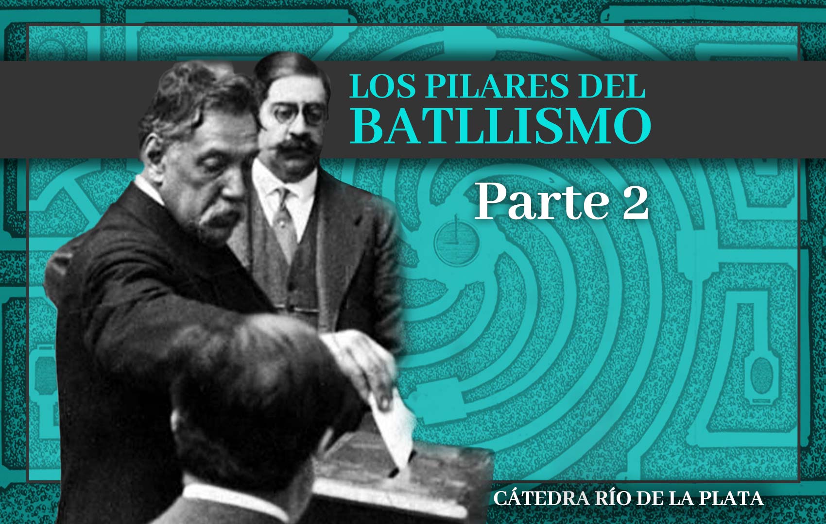 Los Pilares del Batllismo (parte II) – Cátedra Río de la Plata