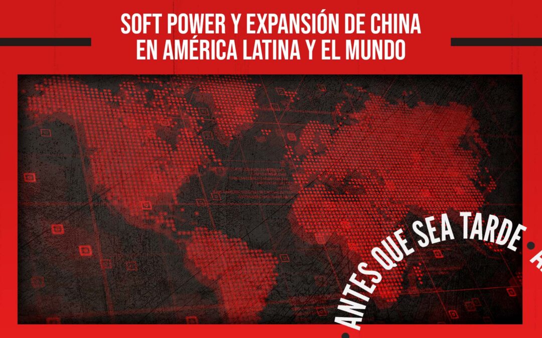 Soft Power y expansión de China en América Latina y el mundo