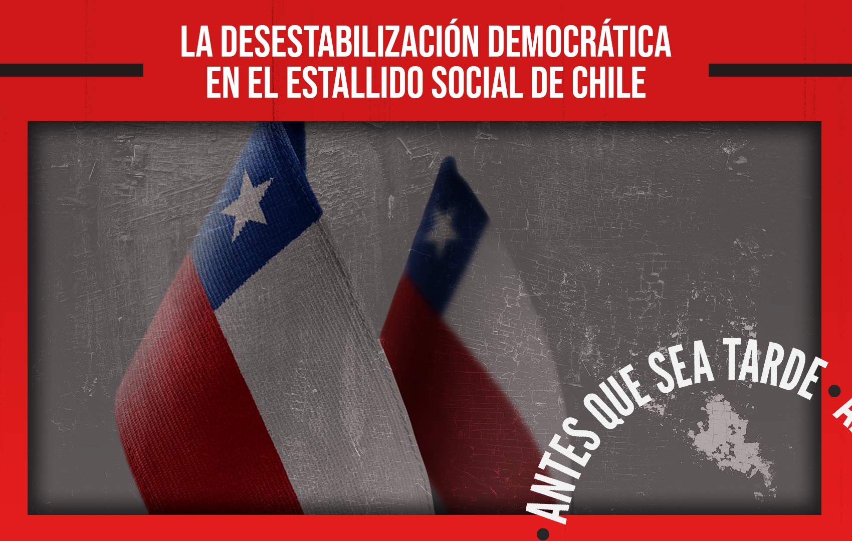 La Desestabilización Democrática en el Estallido Social de Chile