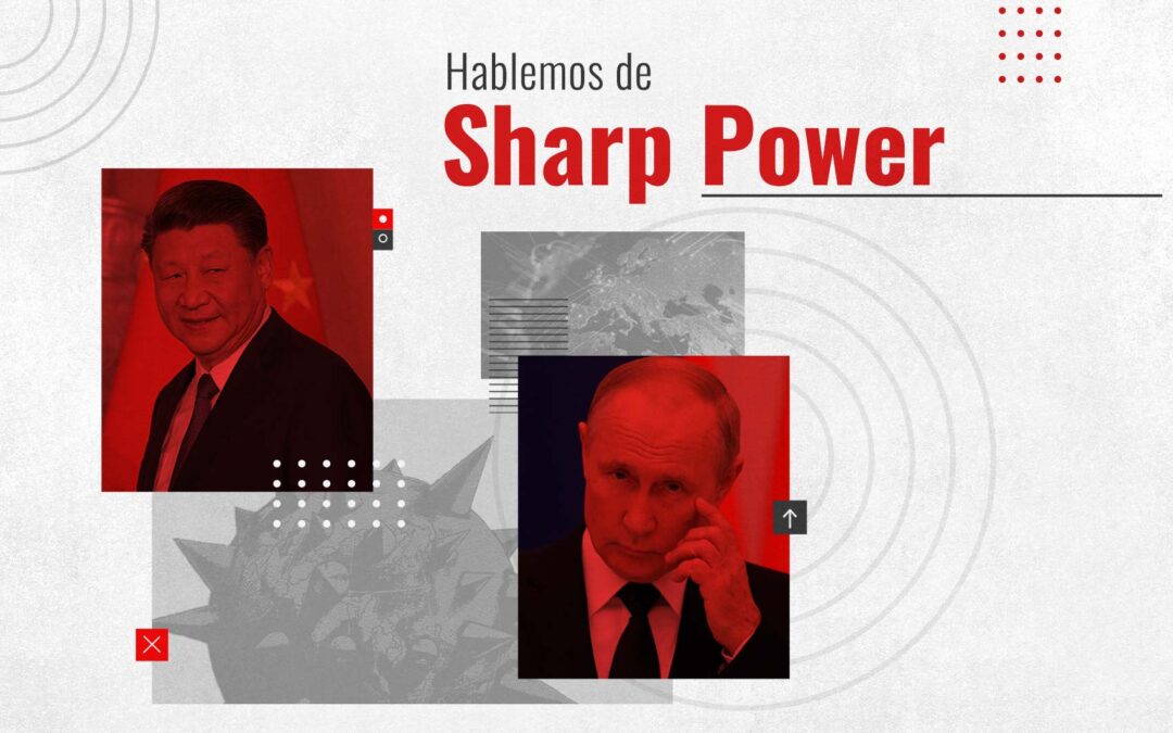¿Por qué la injerencia de China y Rusia en América Latina es más que poder blando? Mejor hablemos de ‘sharp power’